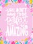 You dont`t have to be perfect to be amazing. Handdrawn illustration. Positive quote made in .Motivational slogan. Inscripti