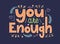 You are enough - vector lettering in doodle style.