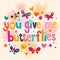 You give me butterflies card