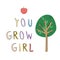 You Grow, Girl.