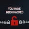 You have been hacked inscription with open red padlock illustration
