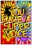 You Have A Super Voice comic book style words.
