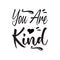 you are kind black letter quote