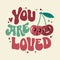 You are kind groovy lettering quote in vintage style with cartoon cherry characters
