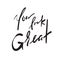 You Look Great - simple inspire and motivational quote. Hand drawn beautiful lettering.