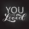 You are loved brush lettering. Vector stock illustration for card