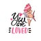 You are Loved quote with cute cupid. Handwritten unique lettering. Inspirational quote.It can be used as a print, card, postcard.