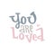 You are loved- unique hand drawn nursery poster with lettering. Cute baby clothes design. Vector.