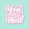 You make me melt hand lettering vector