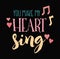 You Make My Heart Sing Friendship Vector Typography Design