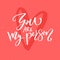 You are my person. Love saying. Valentine`s day card vector design with modern calligraphy at red background