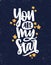 You are my star hand drawn vector lettering. Romantic message on dark sky background. Romantic quote with stars