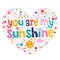 You are my sunshine