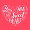 You are my sweetheart. Valentine`s day card design. Vector love quote with hand drawn words.