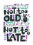 You are not too old and It is not too late. Vector illustration with motivational quote