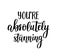 You re abolutely stunning. Vector motivational lettering. Inspirational beauty girl quote