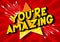 You`re Amazing - Comic book style words.