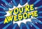 You`re Awesome - Comic book style words.