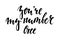 You`re my number one Hand drawn creative calligraphy and brush pen lettering isolated on white background