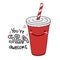 You`re soda awesome word and soda cup smile face cartoon illustration doodle style