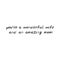 You\\\'re a wonderful wife and an amazing mom. Black text, calligraphy, lettering, doodle by hand isolated on white background.