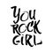 You rock girl handwritten motivational quote