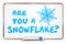 Are You a Snowflake Sensitive PC Fragile Millennial 3d Illustration