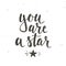 You are a star. Hand drawn typography poster