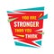 You are stronger than you think - conceptual quote. Abstract concept banner illustration. Confidence vector typography poster.