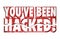 You\'ve Been Hacked 3d Words Identity Theft Online Security Crime