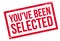 You`ve Been Selected rubber stamp