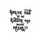You`ve cat to be kitten me right meow - hand drawn dancing lettering quote isolated on the white background. Fun brush