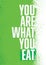 You Are What You Eat. Raw Organic Food Motivation Concept Banner