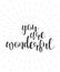 You are wonderful calligraphy phrase . Quote calligraphy. Lettering