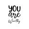 you are worthy black letter quote