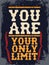 You are your only limit. Inspirational Typography Creative Motivational Quote Poster Design