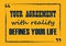 Your agreement with reality defines your life Quote phrase Vector illustration