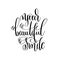 Your beautiful smile black and white modern brush calligraphy