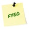 For your eyes only initialism FYEO green marker written acronym text, isolated yellow post-it to-do list sticky note abbreviation