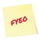 For your eyes only initialism FYEO red marker written acronym text, isolated yellow post-it to-do list sticky note abbreviation