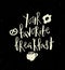 Your favorite breakfast. Hand written lettering banner with breakfast illustration.