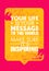 Your Life Is Your Message To The World. Make Sure Its Inspiring. Inspiring Creative Motivation Quote. Vector Typography