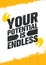 Your Potential Is Endless. Inspiring Creative Motivation Quote Poster Template. Vector Typography Banner Design Concept