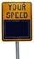 YOUR SPEED driving alert sign