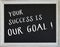 Your Success is Our Goal Concept