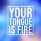 Your tongue is fire. Life quote with modern background vector