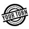 Your Turn rubber stamp