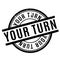 Your Turn rubber stamp