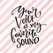 Your voice is my favorite sound. Love saying for Valentine`s day card.