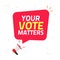 Your vote voice matters text from megaphone vector or politics election campaign and fighting for rights public speaker protest